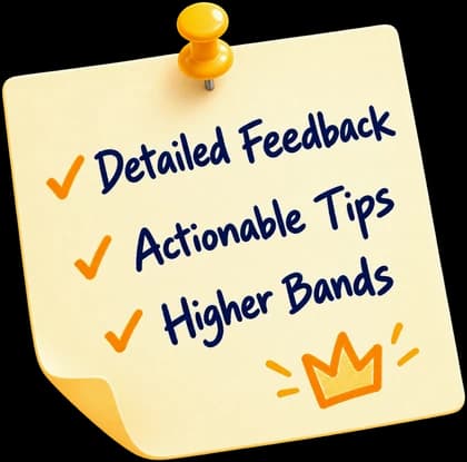 Detailed feedback, actionable tips, higher bands